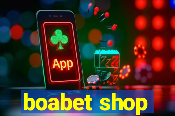 boabet shop