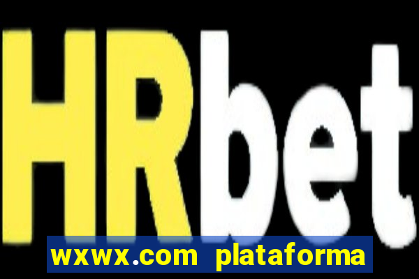 wxwx.com plataforma de jogos