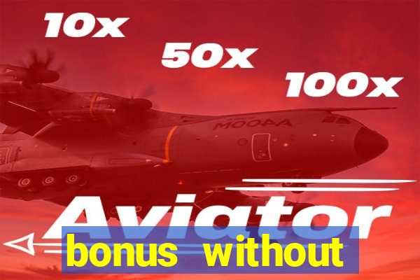 bonus without deposit betting