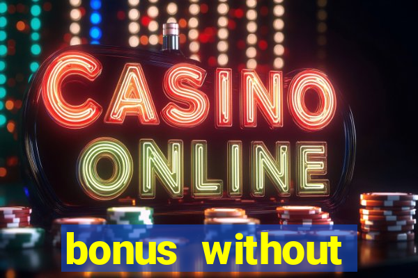 bonus without deposit betting