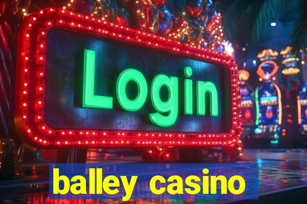 balley casino