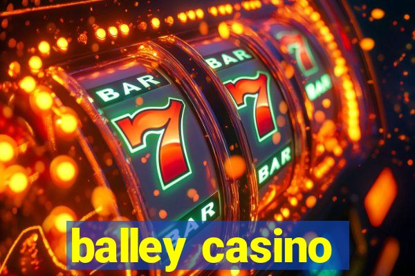 balley casino