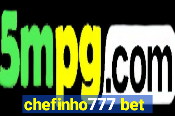 chefinho777 bet