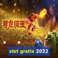 slot gratis 2022