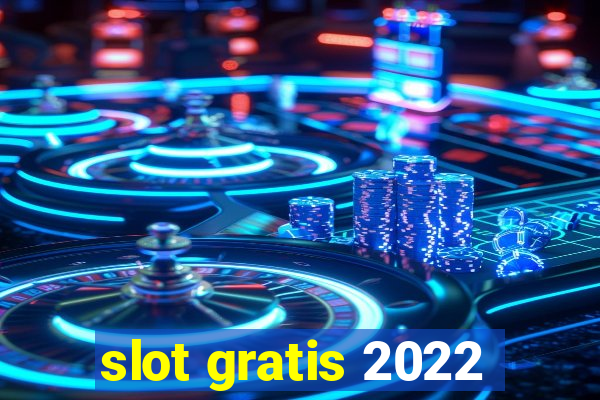 slot gratis 2022