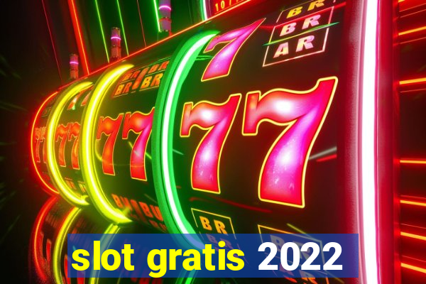 slot gratis 2022