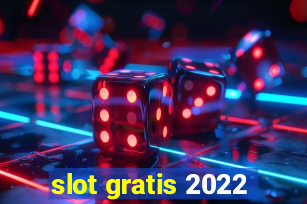 slot gratis 2022