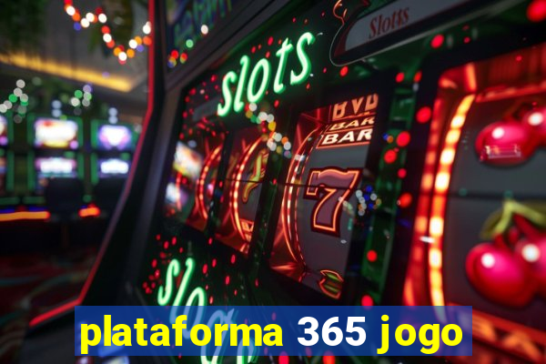 plataforma 365 jogo