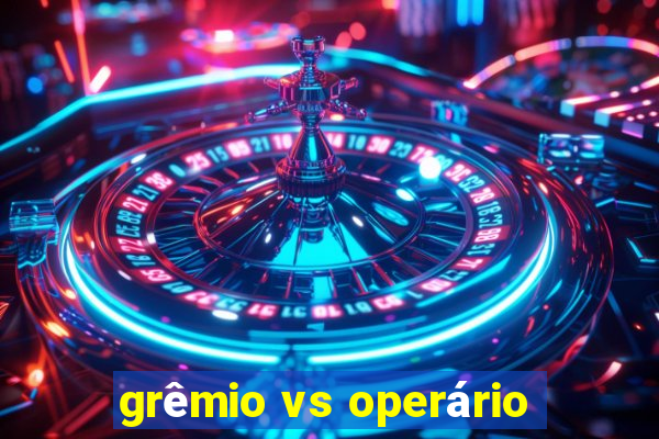 grêmio vs operário