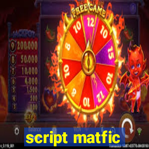 script matfic