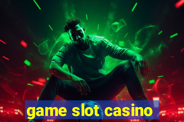 game slot casino