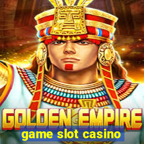 game slot casino