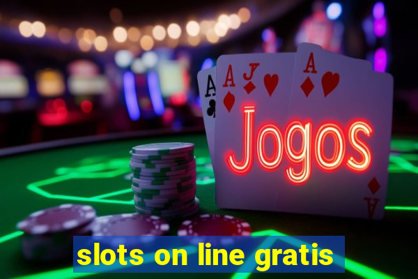 slots on line gratis