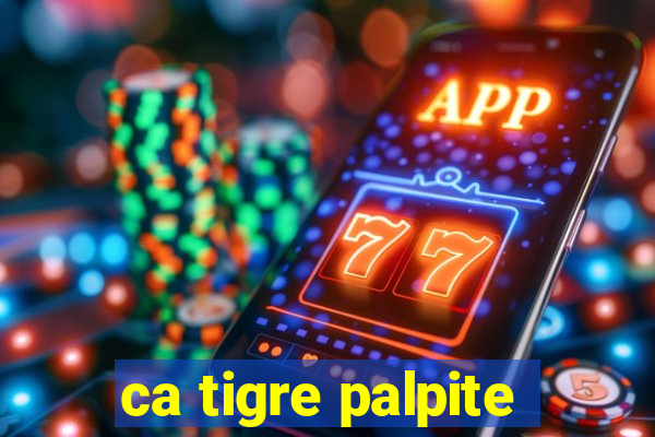 ca tigre palpite