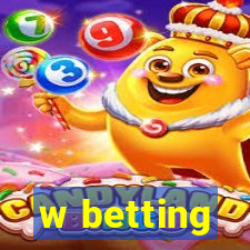 w betting