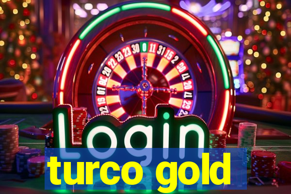 turco gold