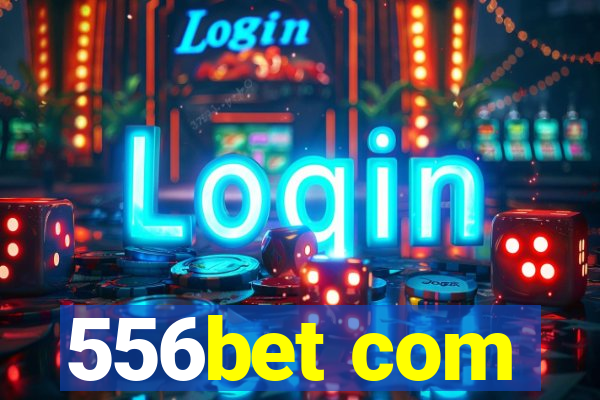 556bet com