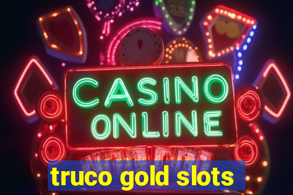 truco gold slots