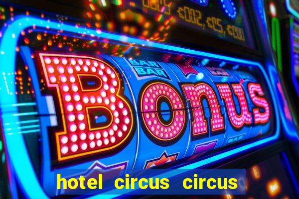 hotel circus circus hotel & casino resort las vegas