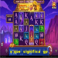 o'que significa gp no futebol