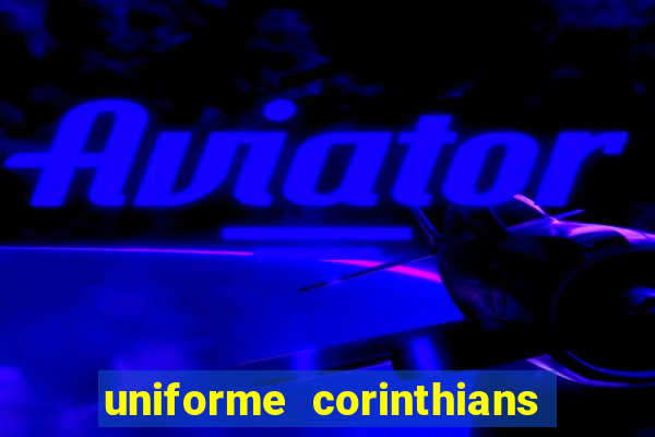 uniforme corinthians vai de bet