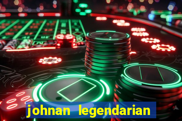 johnan legendarian slot free play