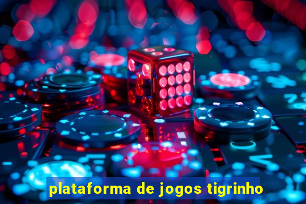 plataforma de jogos tigrinho