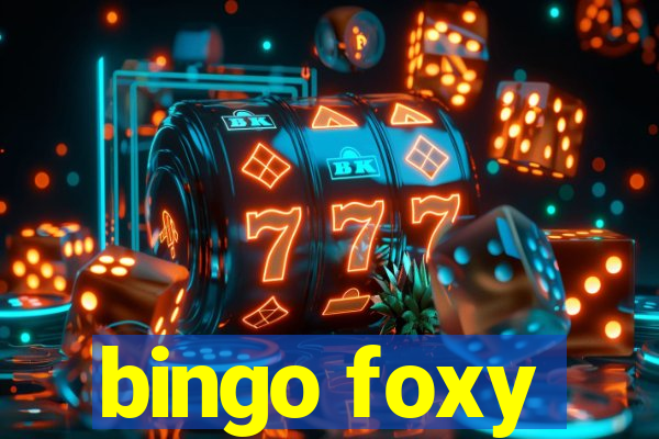 bingo foxy