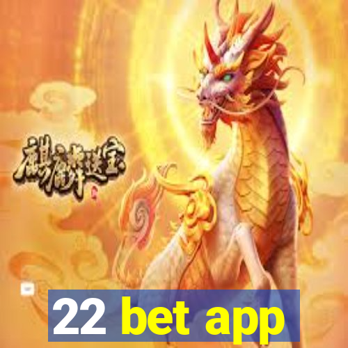 22 bet app