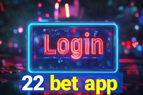 22 bet app