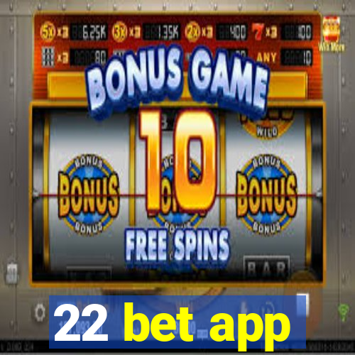 22 bet app