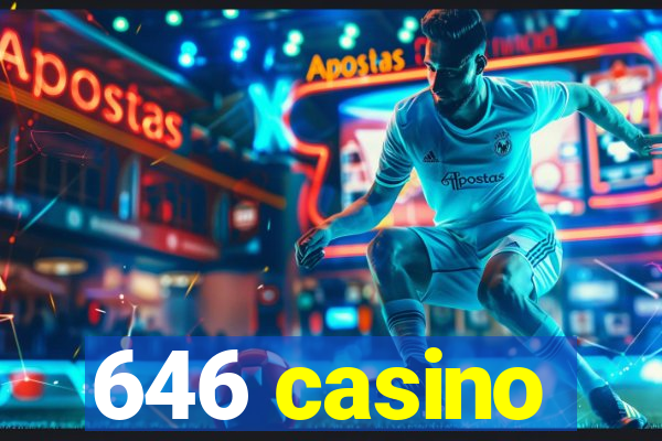 646 casino