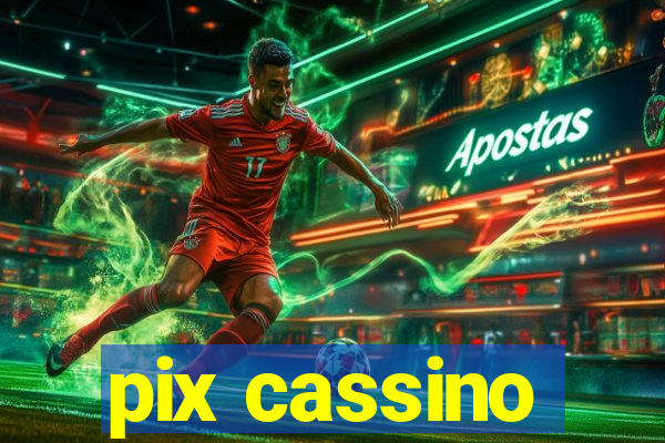 pix cassino