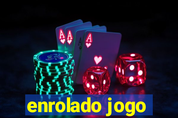 enrolado jogo