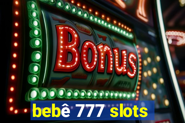 bebê 777 slots