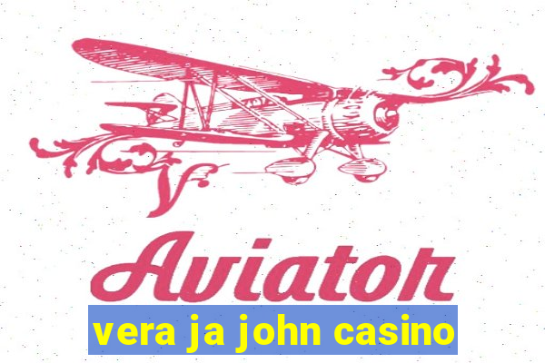 vera ja john casino