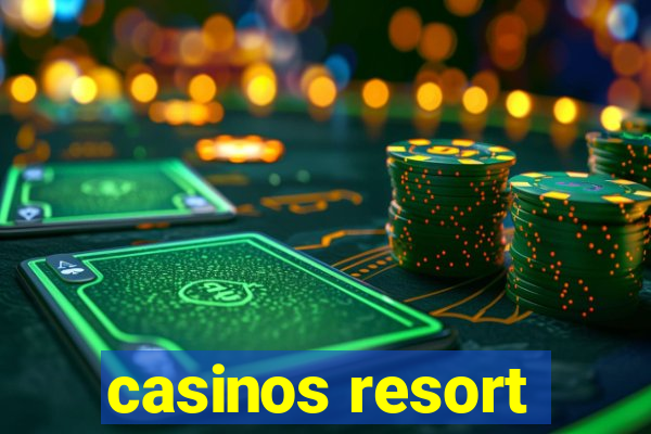 casinos resort