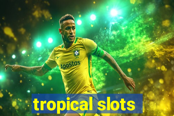 tropical slots