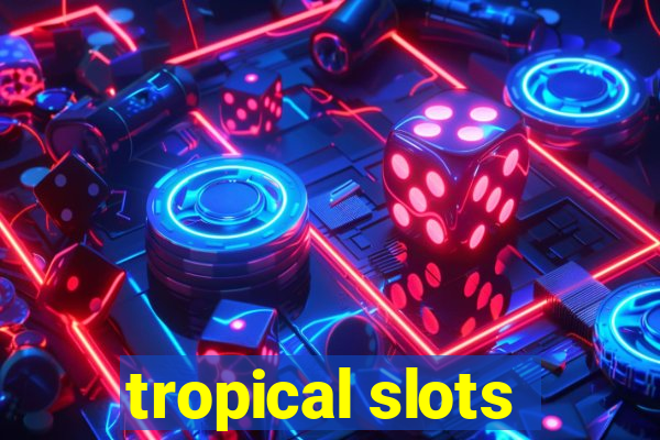 tropical slots