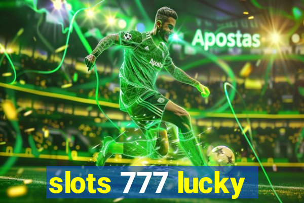 slots 777 lucky