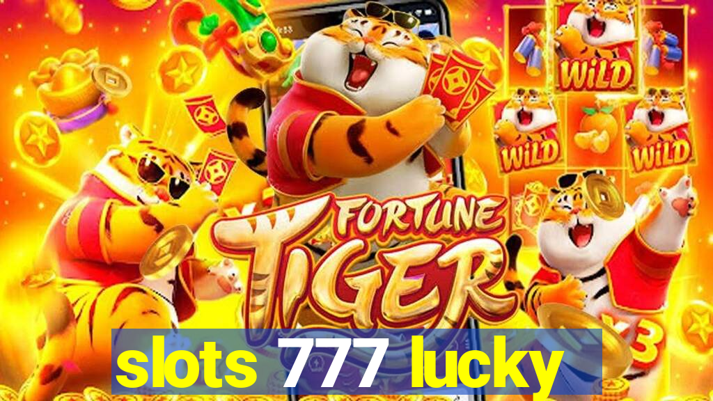 slots 777 lucky