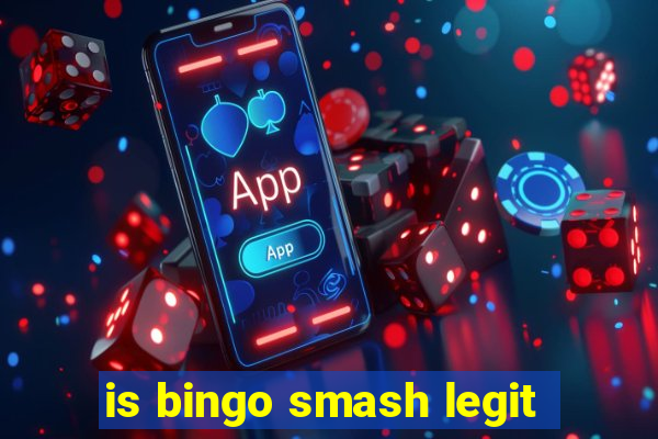 is bingo smash legit