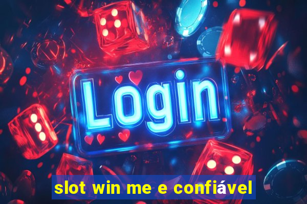 slot win me e confiável