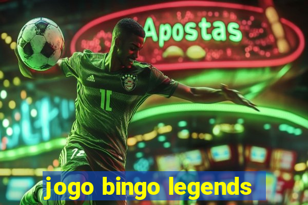 jogo bingo legends