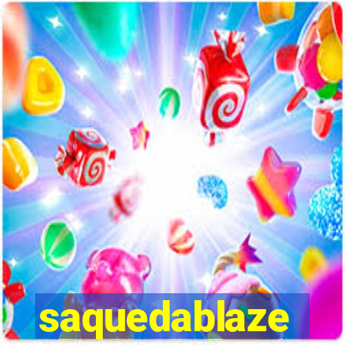 saquedablaze