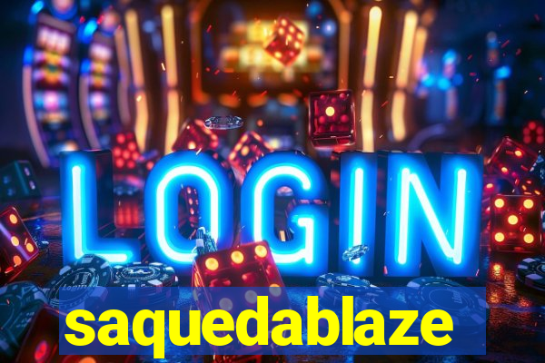 saquedablaze