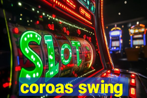 coroas swing