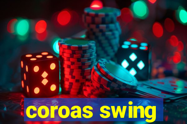 coroas swing