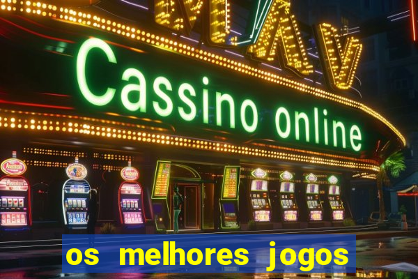 os melhores jogos na internet