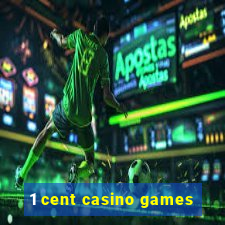 1 cent casino games